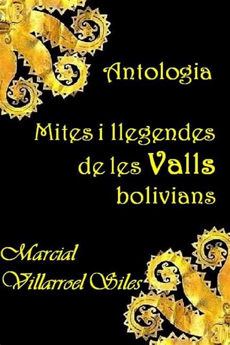 Mites I Llegendes En La Literatura Boliviana Antologia Mites I