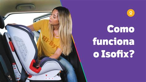 Segurnaça como funciona e o que é Isofix Start