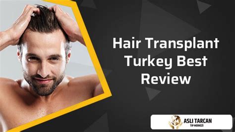 Hair Transplant Turkey Best Review Asli Tarcan Clinic