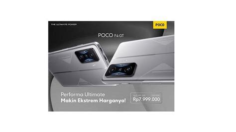 Harga Ponsel POCO F4 GT Makin Ekstrem Dari Rp 8 9 Juta Menjadi Rp 7 9