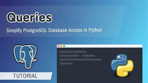 Queries Simplify PostgreSQL Database Access In Python