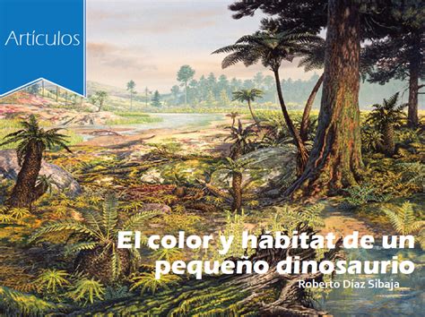 EL COLOR Y HÁBITAT DE UN PEQUEÑO DINOSAURIO