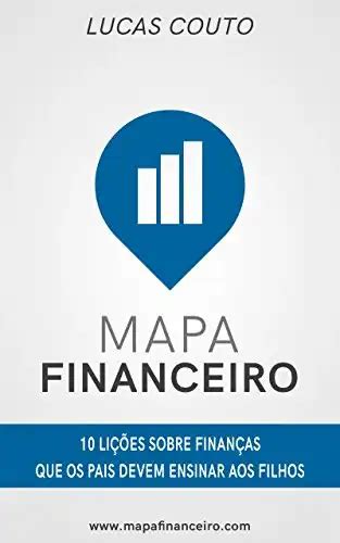 Mapa Financeiro 10 lições sobre finanças que os pais devem ensinar aos