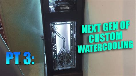 Custom Water Cooled Pc Reservoir Build Part 3 Youtube