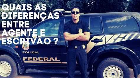 Concurso PolÍcia Federal Qual A DiferenÇa Entre EscrivÃo E Agente De