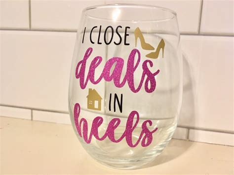 Realtor Wine Glass I Close Deals In Heels Wine Glass Realtor Etsy