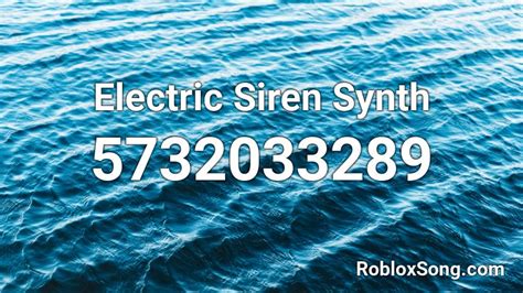 Electric Siren Synth Roblox Id Roblox Music Codes