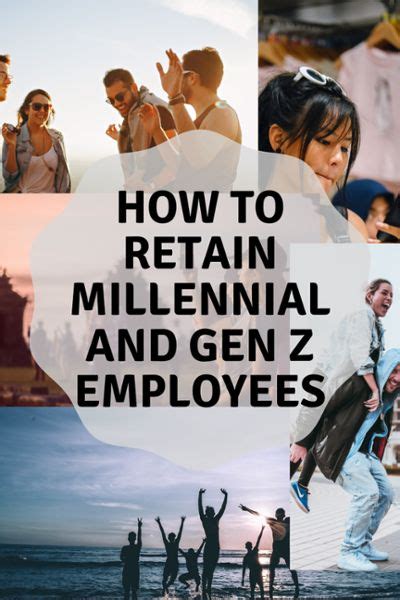 How To Effectively Retain Millennial And Gen Z Employees Employee