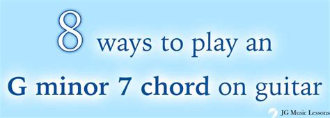 8 ways to play a G minor 7 chord on guitar - JG Music Lessons