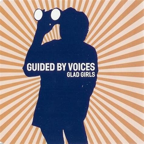 Guided By Voices Glad Girls Lyrics And Tracklist Genius