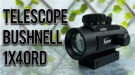 Telescope Bushnell 1X40RD Scope Red Dot Holographic Sight YouTube