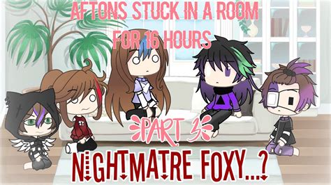 Aftons Stuck In A Room For Hours Nightmare Foxy Gacha Life