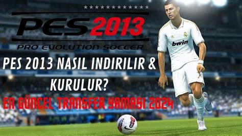 Pes Nasil Indirilir Kurulur En G Ncel Transfer Yamasi