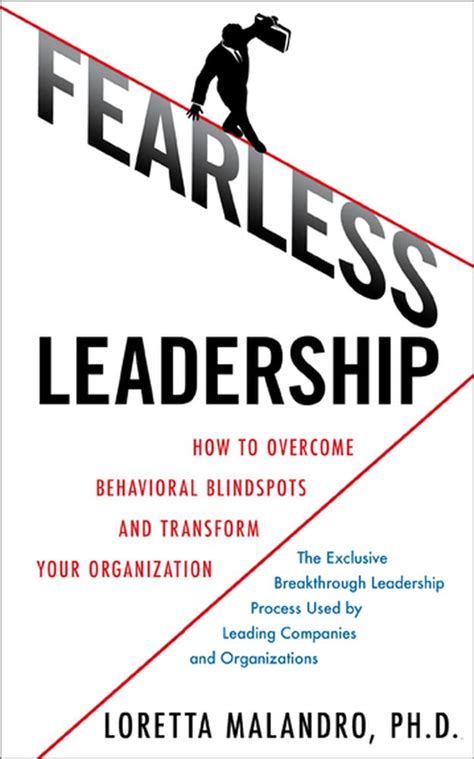 Fearless Leadership How To Overcome Behavioral Blindspots And