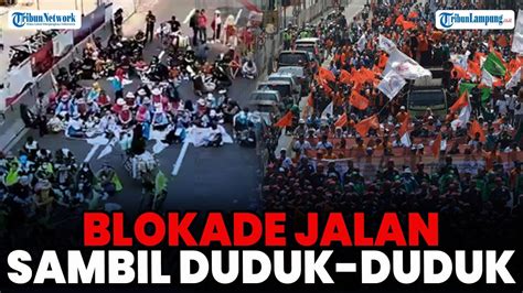 Massa Demo Aksi Sejuta Buruh Blokade Jalan Sambil Duduk Duduk Youtube