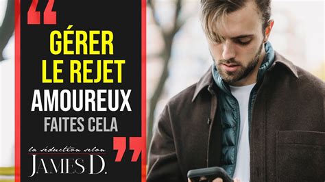 Comment G Rer Le Rejet Amoureux La Gestion Du Rejet En S Duction Youtube