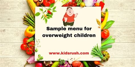 Diet Guidelines and Menu for Overweight Children - Kidsrush.com