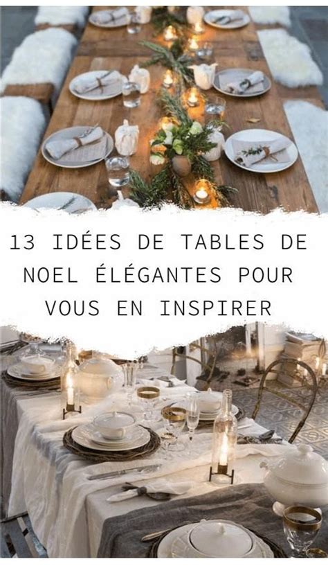 13 IDEES POUR DRESSER UNE BELLE TABLE POUR NOEL FACILE A VOUS EN