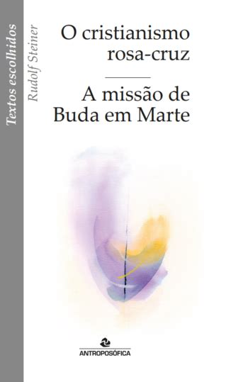 O Cristianismo Rosa Cruz A Miss O De Buda Em Marte Rudolf Steiner