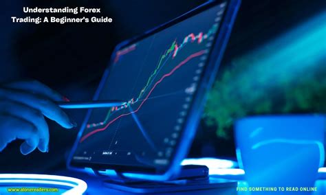 Understanding Forex Trading A Beginner S Guide AloneReaders