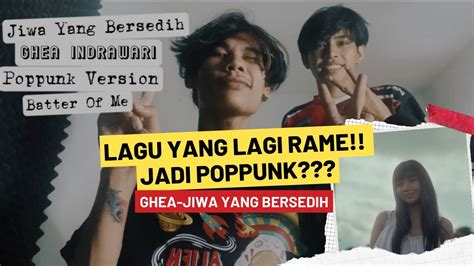 Jiwa Yang Bersedih Ghea Indrawari Cover Poppunk Version YouTube