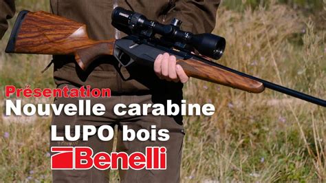 Nouvelle Carabine Benelli Lupo Bois Youtube