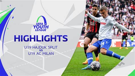 HIGHLIGHTS U19 HAJDUK SPLIT U19 AC MILAN ĐÔI CÔNG TỐC ĐỘ KỊCH BẢN