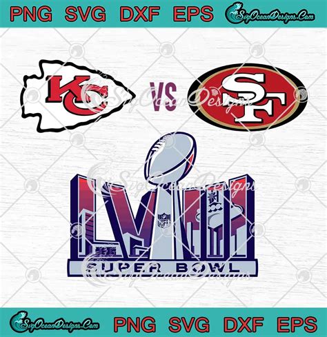 Kc Chiefs Vs Sf Ers Svg Super Bowl Lviii Svg Png Cricut File