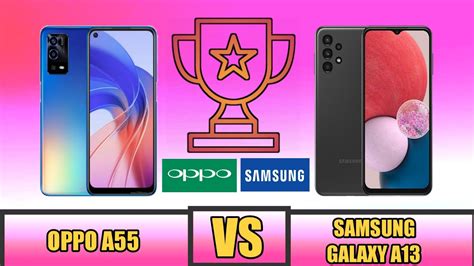 Oppo A55 Vs Samsung Galaxy A13 Youtube