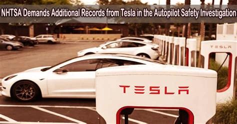 Nhtsa Demands Additional Records From Tesla In The Autopilot Safety