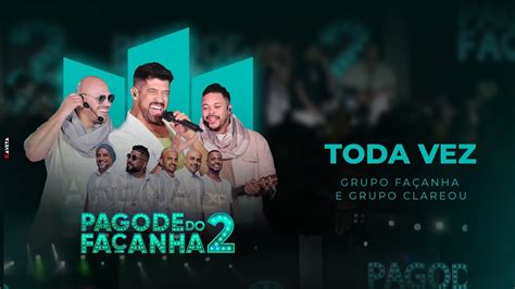 Grupo Fa Anha E Grupo Clareou Toda Vez Dvd Pagode Do Fa Anha