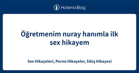 Öğretmenim nuray hanımla ilk sex hikayem Sex Hikayeleri Porno