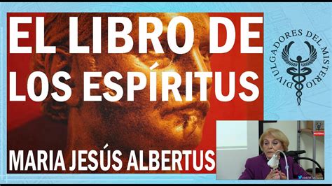 El libro de los espíritus por Maria Jesús Albertus YouTube