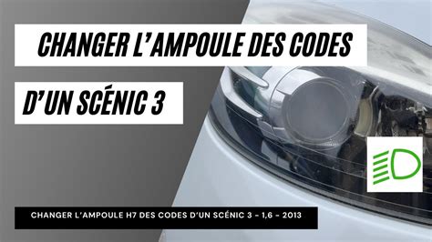 Changer L Ampoule Des Codes H D Un Sc Nic Youtube