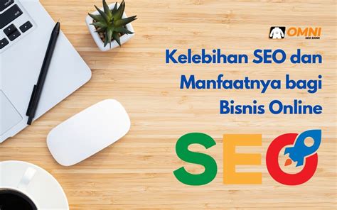 Kelebihan Seo Dalam Bisnis Online Dan Manfaatnya