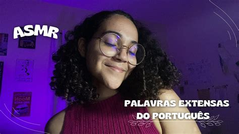 Asmr Minutos Sussurrando Palavras Grandes Do Portugu S Youtube