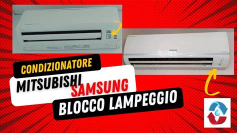 Il Condizionatore Samsung Lampeggia Ed In Blocco Climatizzatore