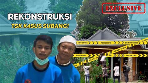 REKONTRUKSI K4SUS SUBANG YouTube