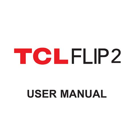 TCL FLIP 2 phone (GSM/UMTS/LTE) User Manual