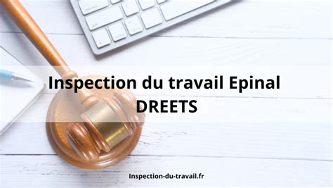 Inspection Du Travail Epinal Et Dreets Adresse Contact T L Phone