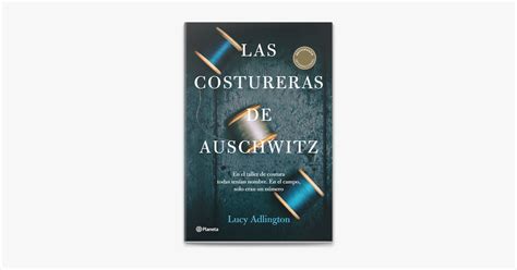 Las Costureras De Auschwitz Edici N Mexicana De Lucy Adlington En