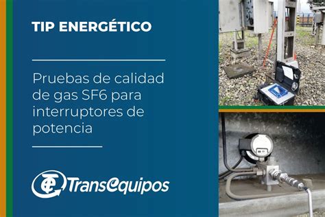 Pruebas De Calidad De Gas Sf6 Para Interruptores De Potencia