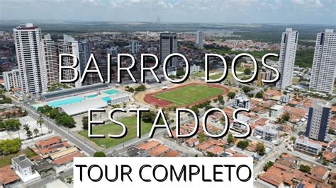 Tour Completo Pelo Bairro Dos Estados Jo O Pessoa Para Ba Youtube