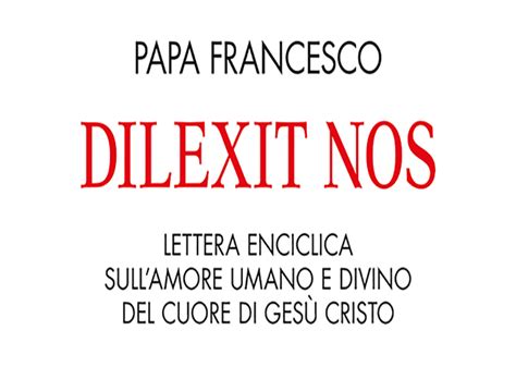 DILEXIT NOS La Nuova Enciclica Di Papa Francesco Elledici