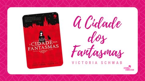 A Cidade Dos Fantasmas Blog Leitora Compulsiva Leitora Compulsiva