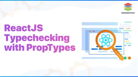 Reactjs Typechecking With Proptypes Ultimate Guide