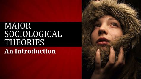 Major Sociological Theories An Introduction Youtube