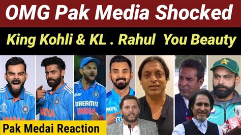 Omg Pak Media Shocked King Kohli Unbelievable Run Chase Kl Rahul