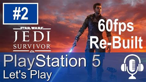 Star Wars Jedi Survivor Ps5 60fps Gameplay Lets Play 2 60fps Re