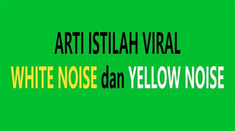 Apa Arti White Noise Dan Yellow Noise Istilah Viral Di TikTok Berikut